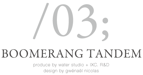 BOOMERANG TANDEM produce by water studio + IXC. R&D design by gwénaël nicolas