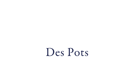 Des Pots