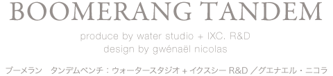 BOOMERANG TANDEM produce by water studio + IXC. R&D design by gwénaël nicolasi