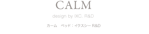 CALM design by IXC. R&D