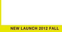 New Launch 2012 Fall