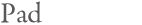 Pad